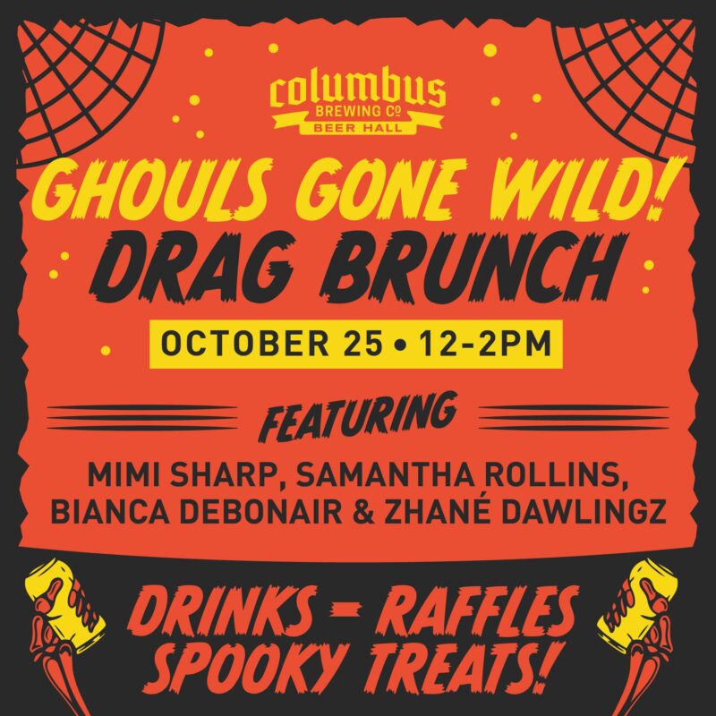 Ghouls Gone Wild, Drag Show, October 25th, 12-2pm, Columbus Brewing Company Beer Hall