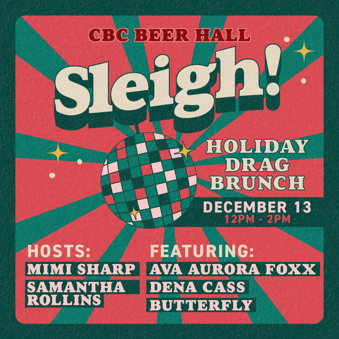Sleigh, Drag Brunch, Beer Hall