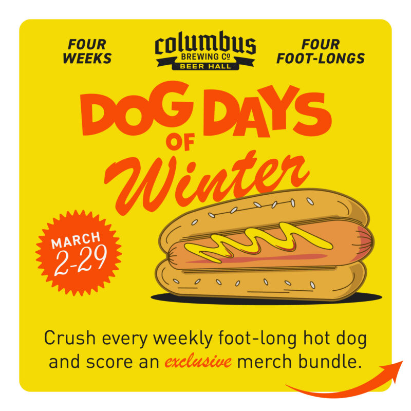 Dog days of winter foot-long hot dog special event at the Beer Hall.
