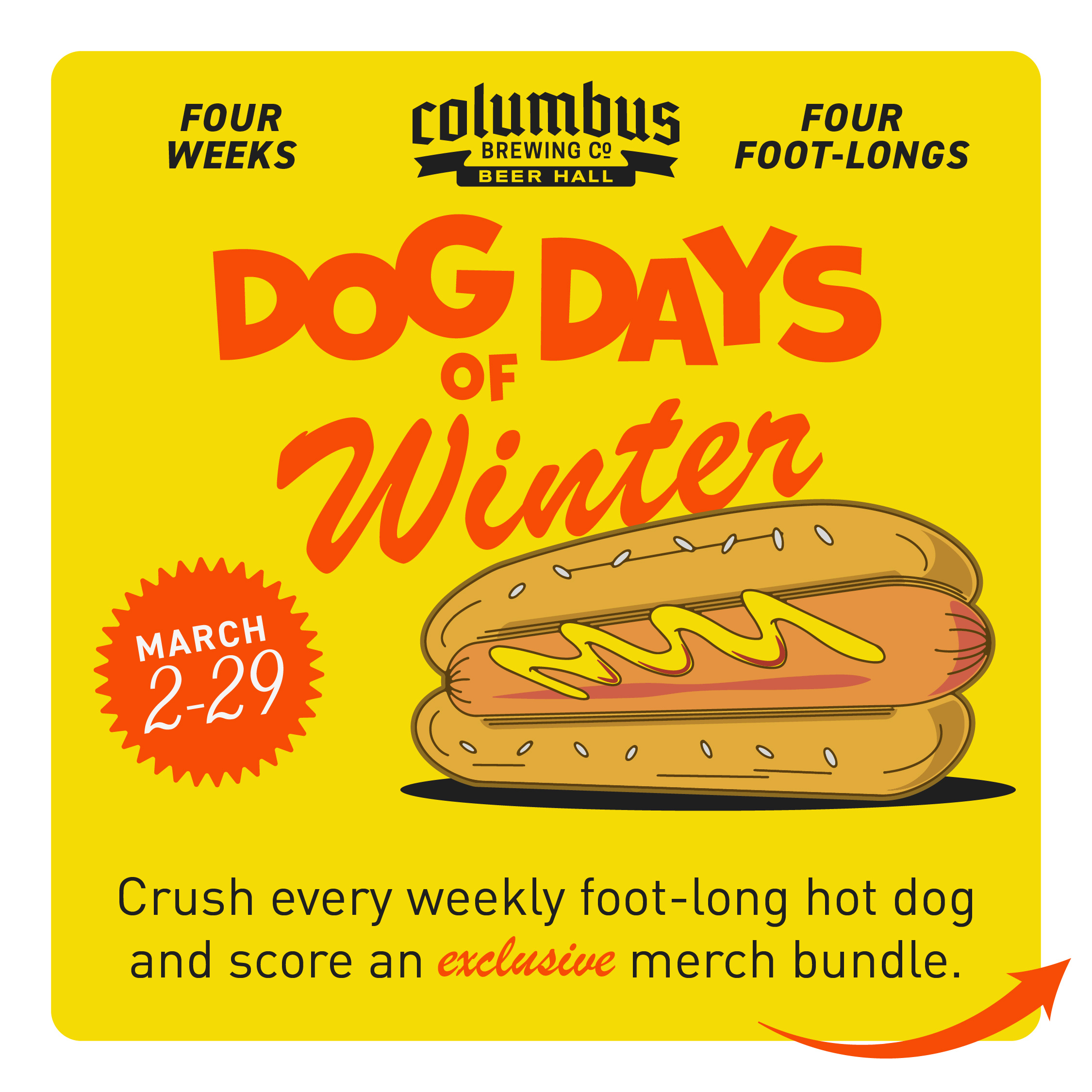 Dog days of winter foot-long hot dog special event at the Beer Hall.